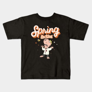 Spring Be Kind Kids T-Shirt